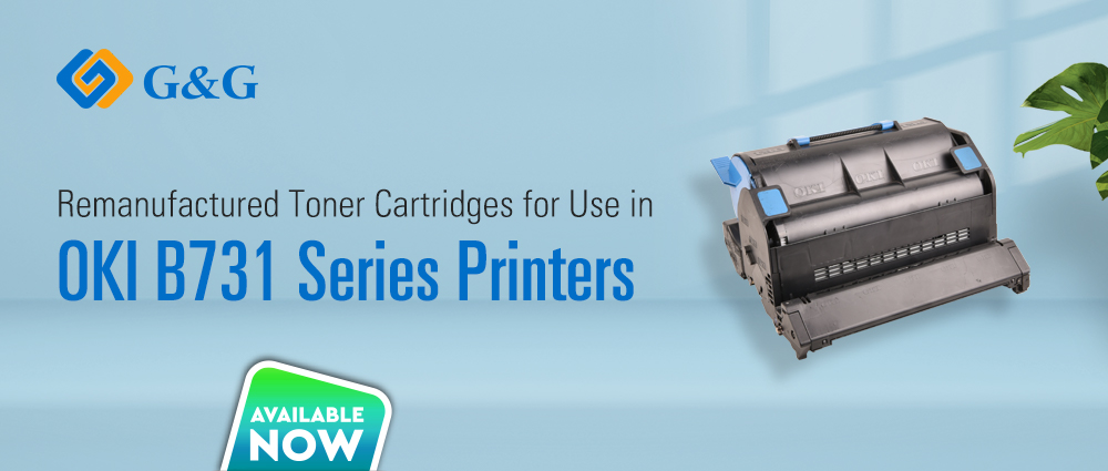 G&G remanufactured toner cartridges for use in OKI B731 series printers.jpg