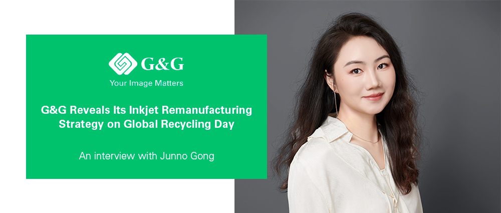 G&G Reveals Its Inkjet Remanufacturing Strategy on Global Recycling Day