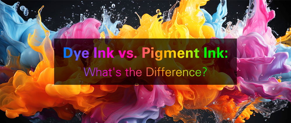 Dye Ink vs. Pigment Ink: What's the Difference?