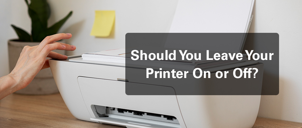 Should You Leave Your Printer On or Off