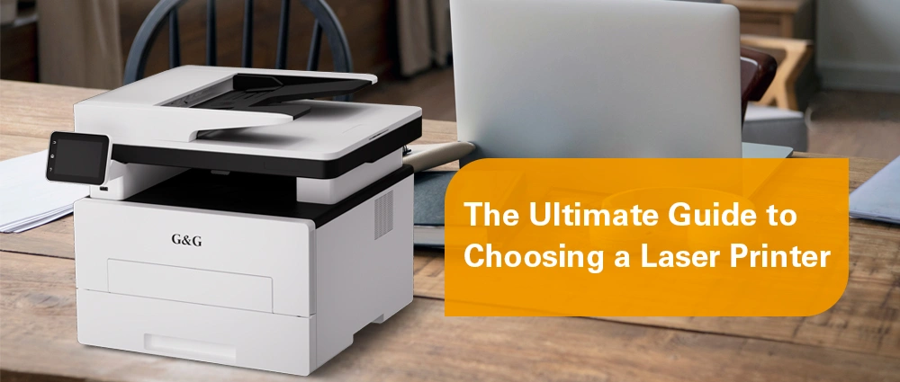 The Ultimate Guide to Choosing a Laser Printer