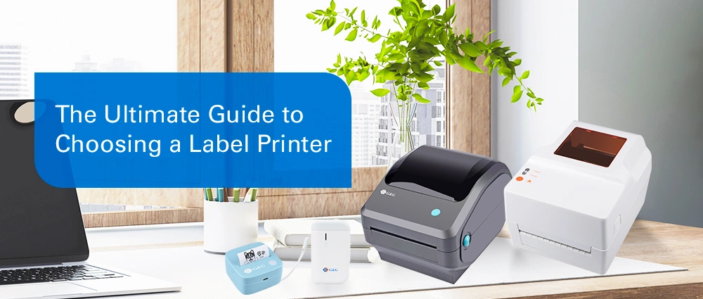 The Ultimate Guide to Choosing a Label Printer