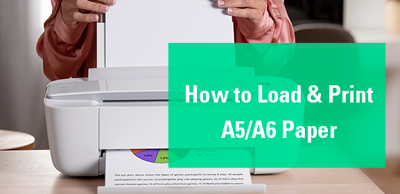 How to Load and Print A5/A6 Paper