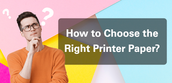 How to Choose the Right Printer Paper