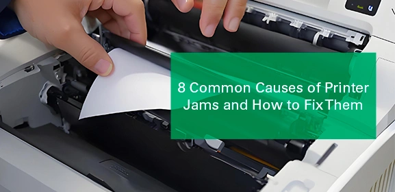 8 Common Causes of Printer Jams and How to Fix Them